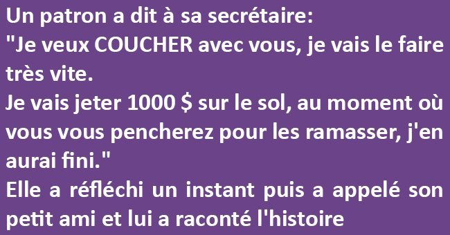 Cet homme a proposé à sa secrétaire de coucher avec lui. Elle a accepté et a compris la terrible erreur qu'elle avait commise