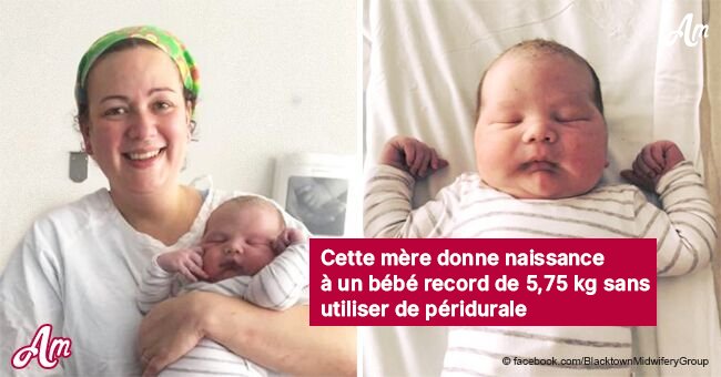 Cette mère donne naissance à un bébé record de 5,75 kg sans utiliser de péridurale