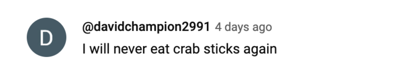 Capture d'écran d'un commentaire d'un spectateur'sur la vidéo de la fabrication des bâtonnets de crabe | Youtube.com/Food Kingdom